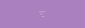 You're My Tear Twitter Header Wallpaper