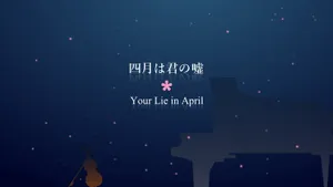 Your Lie In April Wallpaper