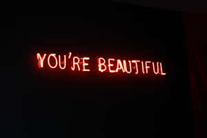 Youre Beautiful Neon Sign Wallpaper